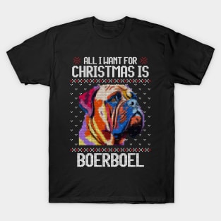 All I Want for Christmas is Boerboel - Christmas Gift for Dog Lover T-Shirt